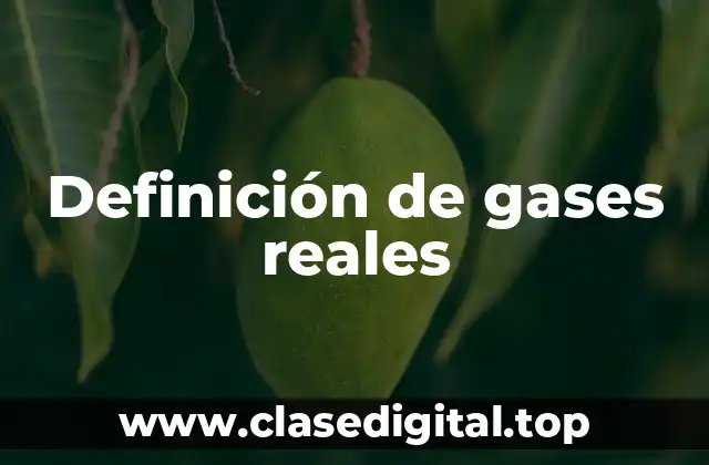 Definición de gases reales
