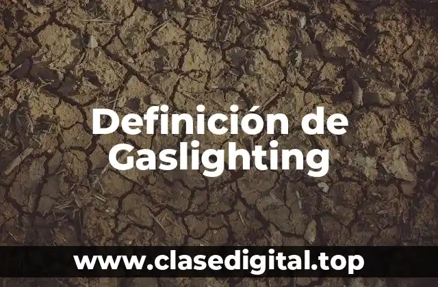 Definición de Gaslighting