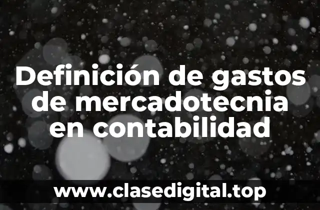 Definición de gastos de mercadotecnia en contabilidad