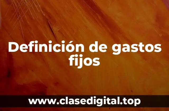 Ejemplos de gastos fijos