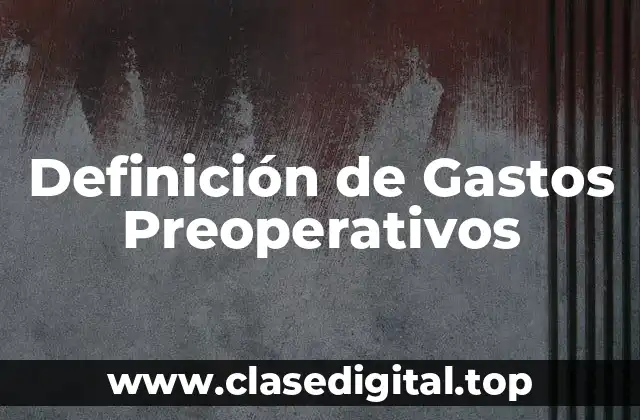 Ejemplos de Gastos Preoperativos