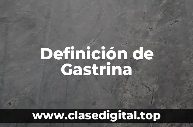 Definición de Gastrina