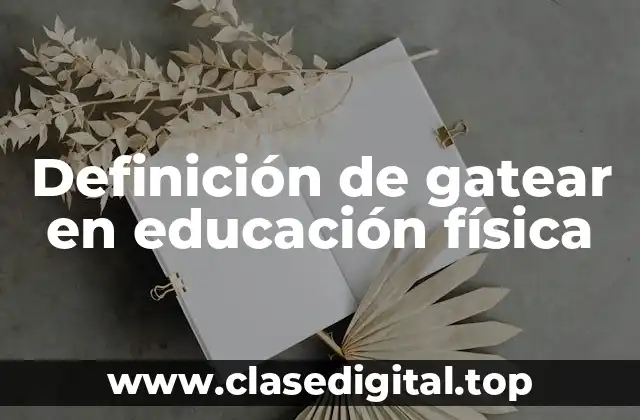 Definición de gatear en educación física