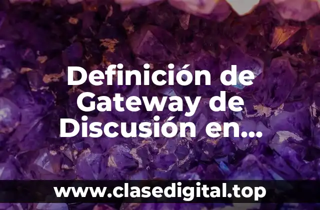 Definición de Gateway de Discusión en Informática