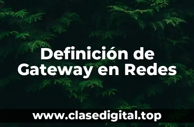 Definición de Gateway en Redes
