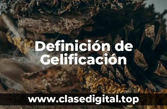 Definición de Gelificación