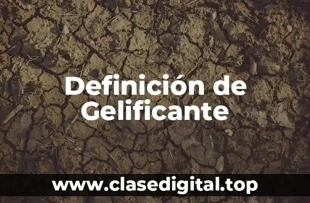 Definición de Gelificante