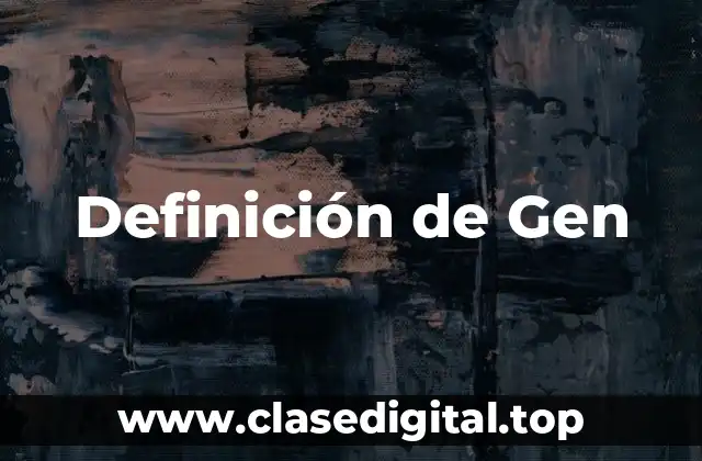 Definición de Gen