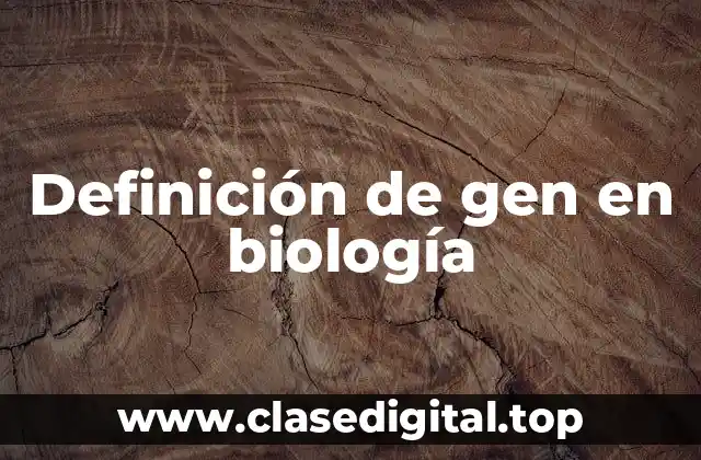 Definición de gen en biología