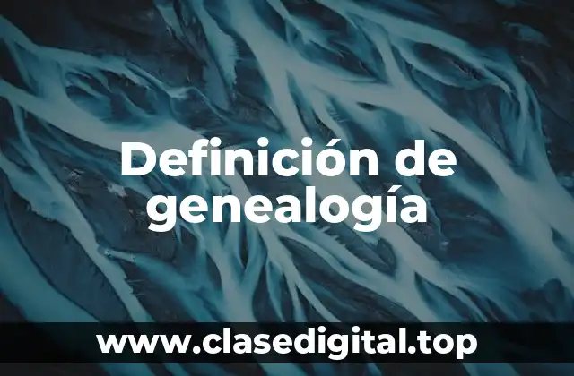 Definición de genealogía
