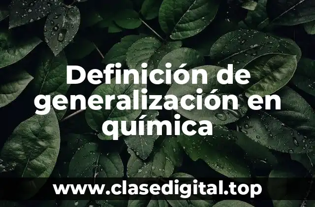 Definición de generalización en química
