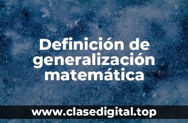 Definición de generalización matemática