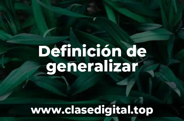 Ejemplos de generalizar