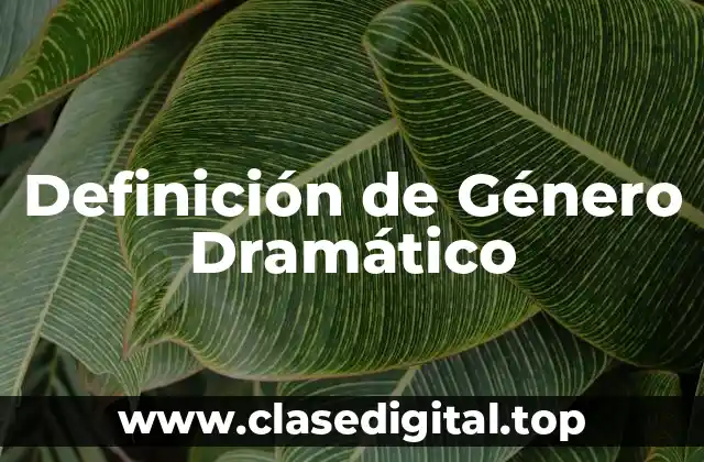 Ejemplos de Género Dramático