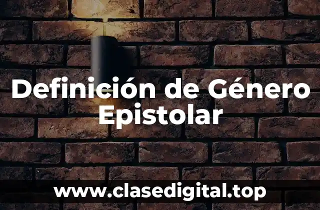 Definición de Género Epistolar