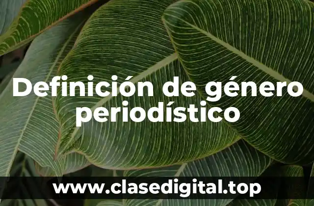 Definición de género periodístico