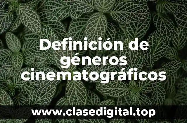 Definición de géneros cinematográficos