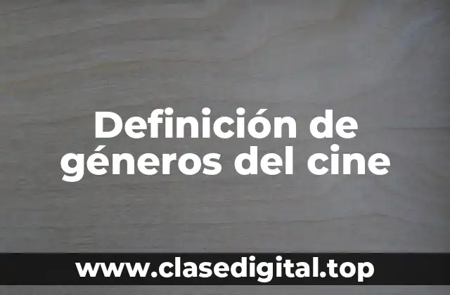 Definición de géneros del cine