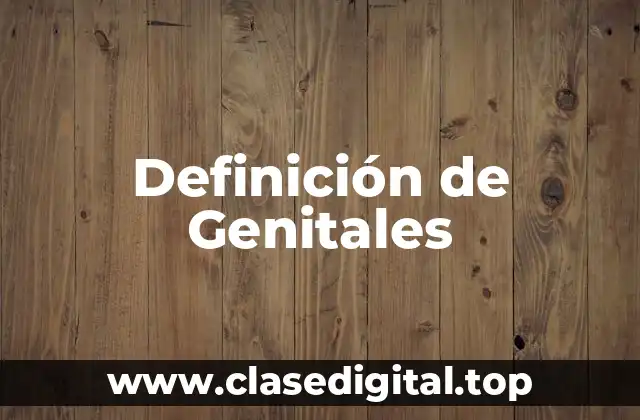 Definición de Genitales