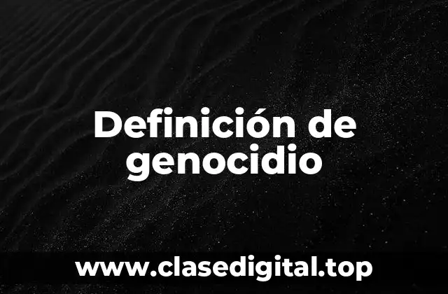 Definición técnica de genocidio