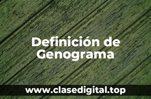 Definición de Genograma