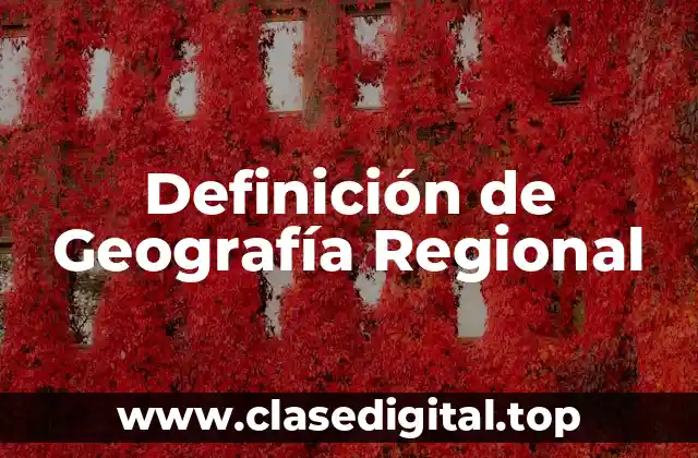 Definición de Geografía Regional