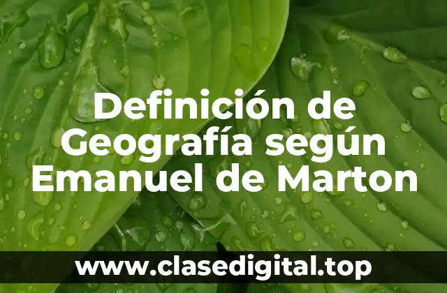 Definición de Geografía según Emanuel de Marton