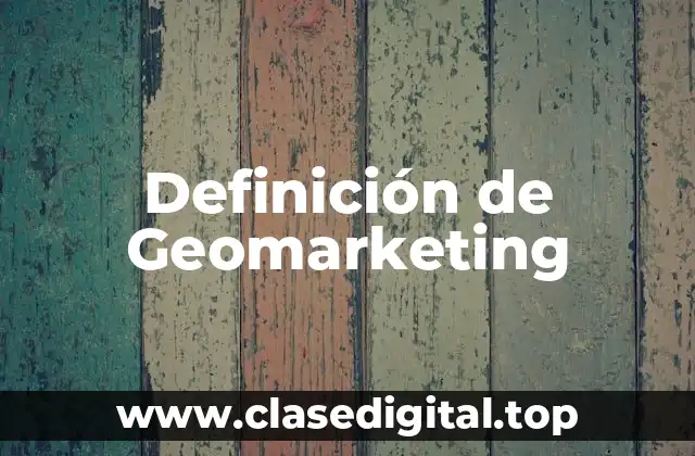 Definición de Geomarketing