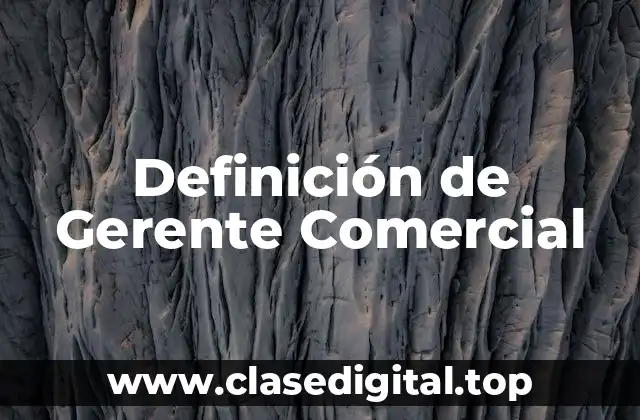 Definición de Gerente Comercial