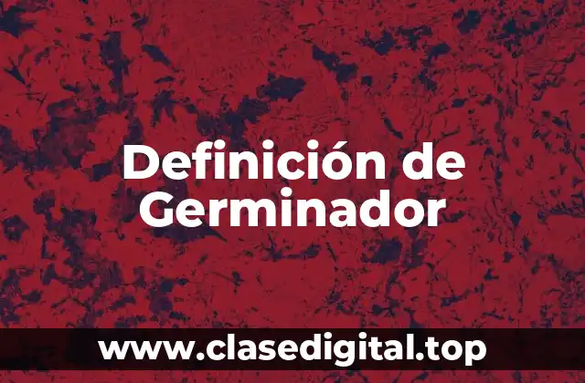Definición de Germinador