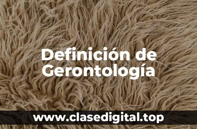 Definición de Gerontología