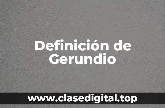Definición de Gerundio