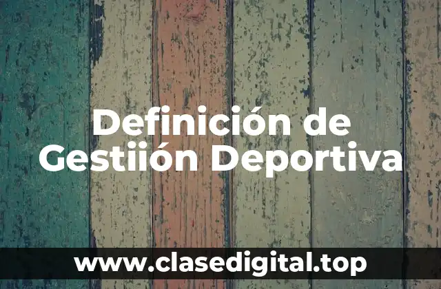 Definición de Gestiión Deportiva