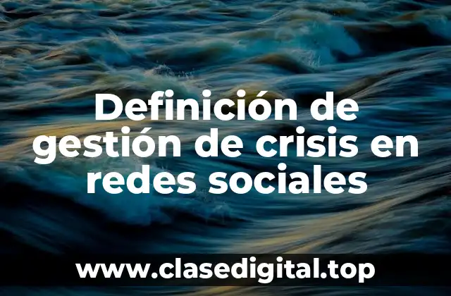 Definición de gestión de crisis en redes sociales