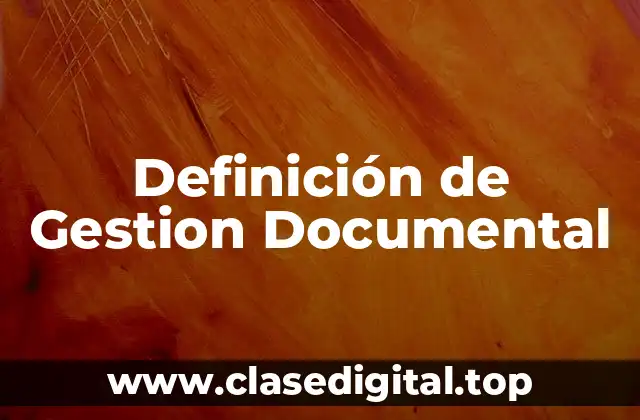 Definición de Gestion Documental