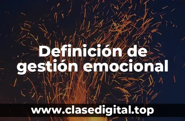Definición técnica de gestión emocional