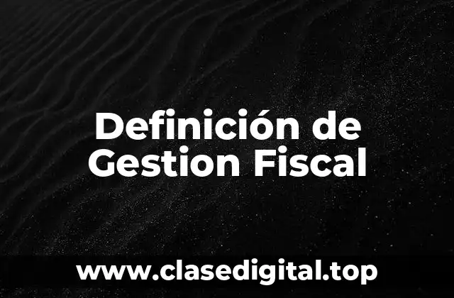 Definición de Gestion Fiscal