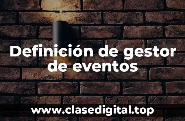 Definición de gestor de eventos