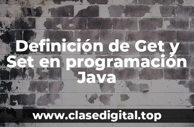 Definición de Get y Set en programación Java
