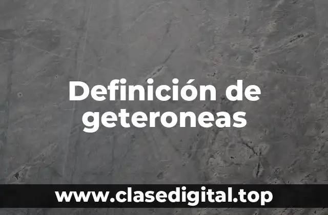 Definición de geteroneas