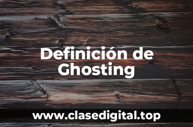 Definición de Ghosting