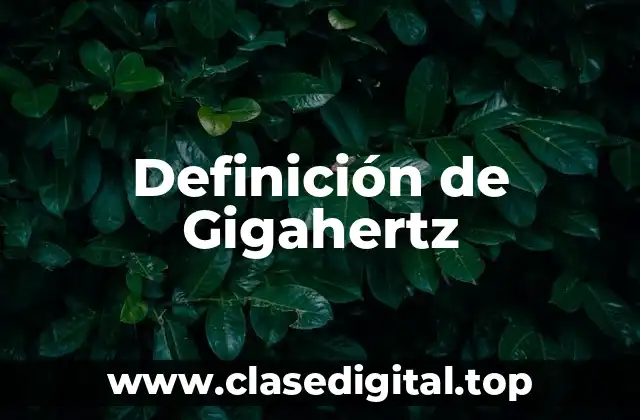 Definición de Gigahertz