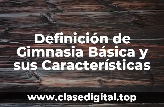 Definición de Gimnasia Básica y sus Características