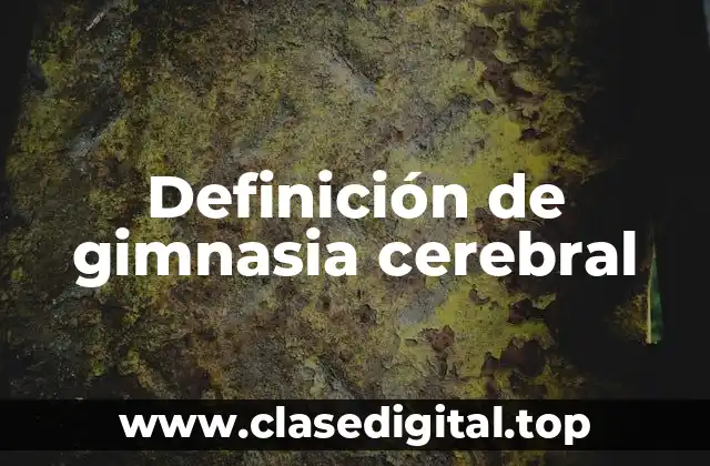 Definición de gimnasia cerebral