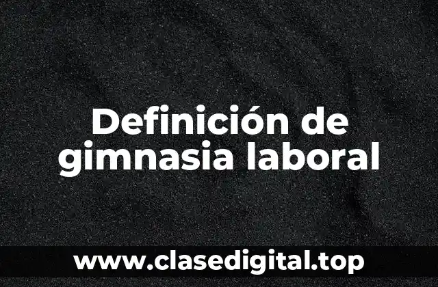Definición de gimnasia laboral