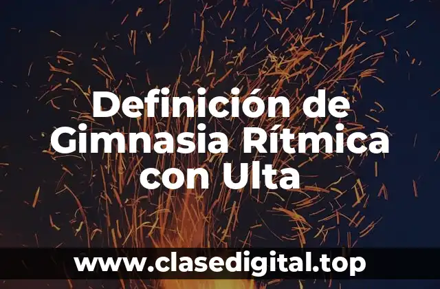 Definición de Gimnasia Rítmica con Ulta