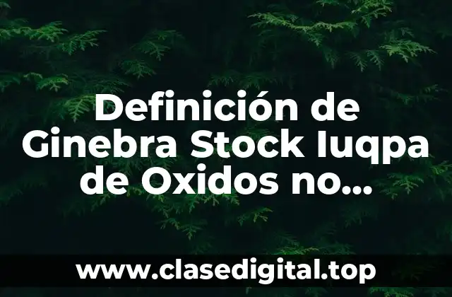 Definición de Ginebra Stock Iuqpa de Oxidos no Metales