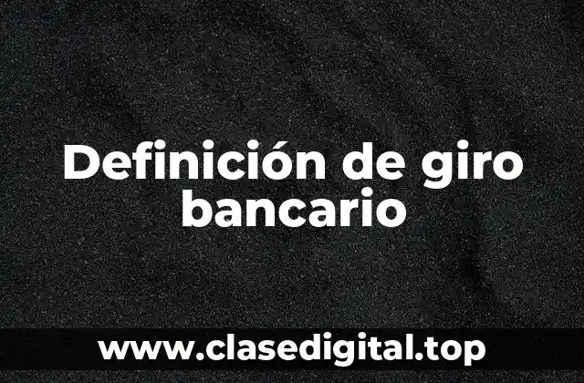 Definición de giro bancario