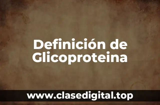 Definición de Glicoproteina