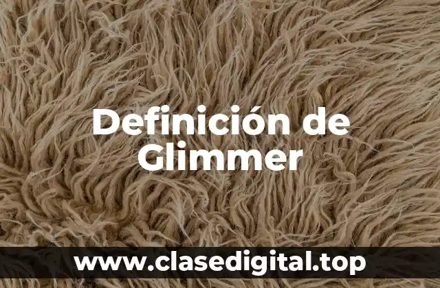 Definición de Glimmer